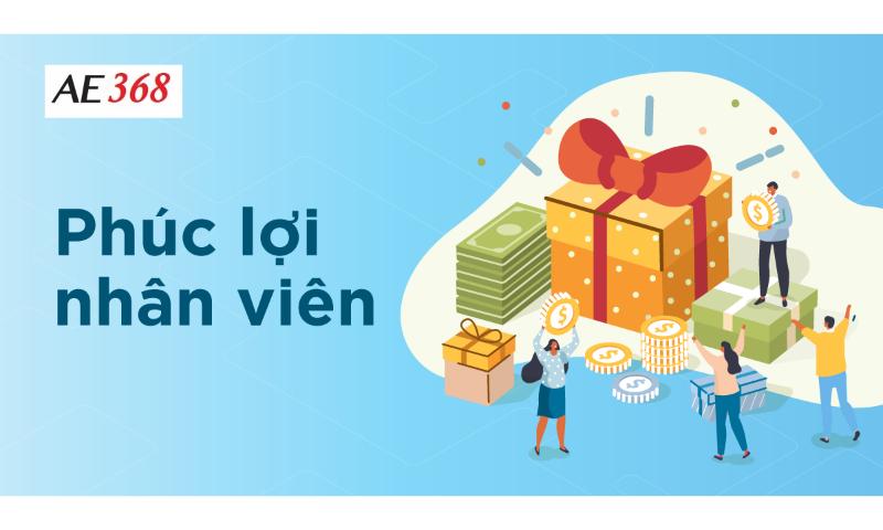 Phúc lợi của nhân viên Ae368.
