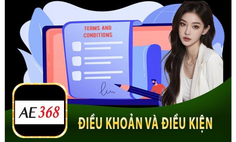 Điều khoản và điều kiện cá cược tại nhà cái Ae368.