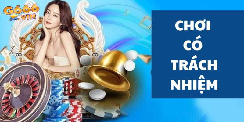 Khái niệm chơi có trách nhiệm G66 là gì? 