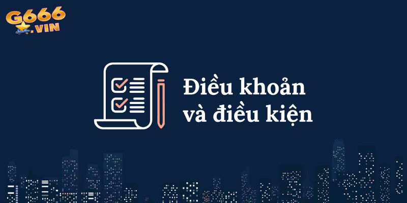 Tổng quan về điều khoản và điều kiện G66
